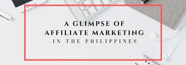 Affiliate Marketing in the Philippines