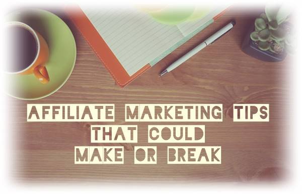 Affiliate markeiting tips that could help you on your first steps.
