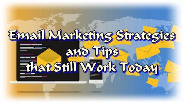 Old email marketing strategies that still work today with tips.
