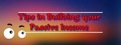 Tips in building passive income.